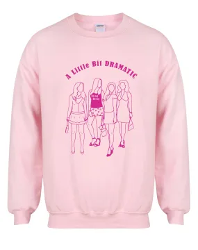 A Little Bit Dramatic  - Unisex Fit Sweater